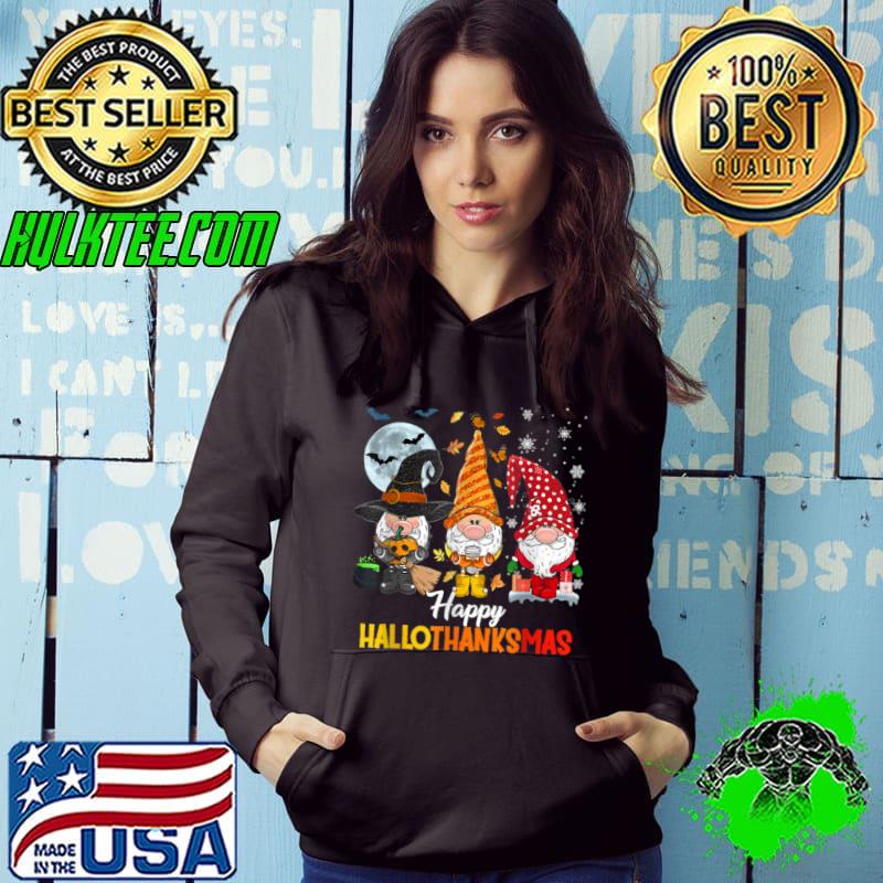 Top Gnomes Happy Hallothanksmas Halloween And Merry Christmas T Shirt Hoodie Top Gnomes Happy Hallothanksmas Halloween And Merry Christmas T Shirt Hoodie