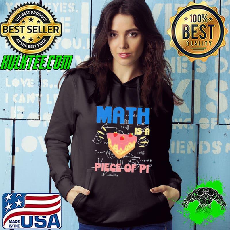 Top Great Pi Day Math Is A Piece of Pie Mathematics Teacher Boys Girls Shirt