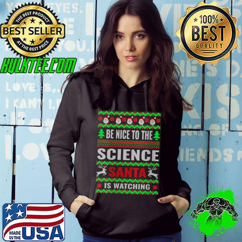 Top Holiday 365 Christmas Be Nice To The Science Santa T-shirt