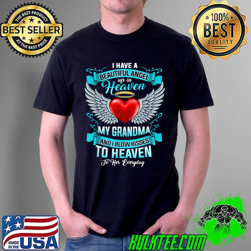 Top i Have A Beautiful Angel Up In Heaven My Grandma I Blow Kiss T-Shirt Unisex Top i Have A Beautiful Angel Up In Heaven My Grandma I Blow Kiss T-Shirt Unisex