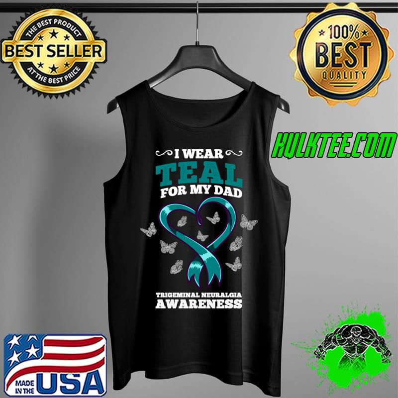 Top i Wear Teal For My Dad Trigeminal Neuralgia Awareness T-s Tank Top Top i Wear Teal For My Dad Trigeminal Neuralgia Awareness T-s Tank Top
