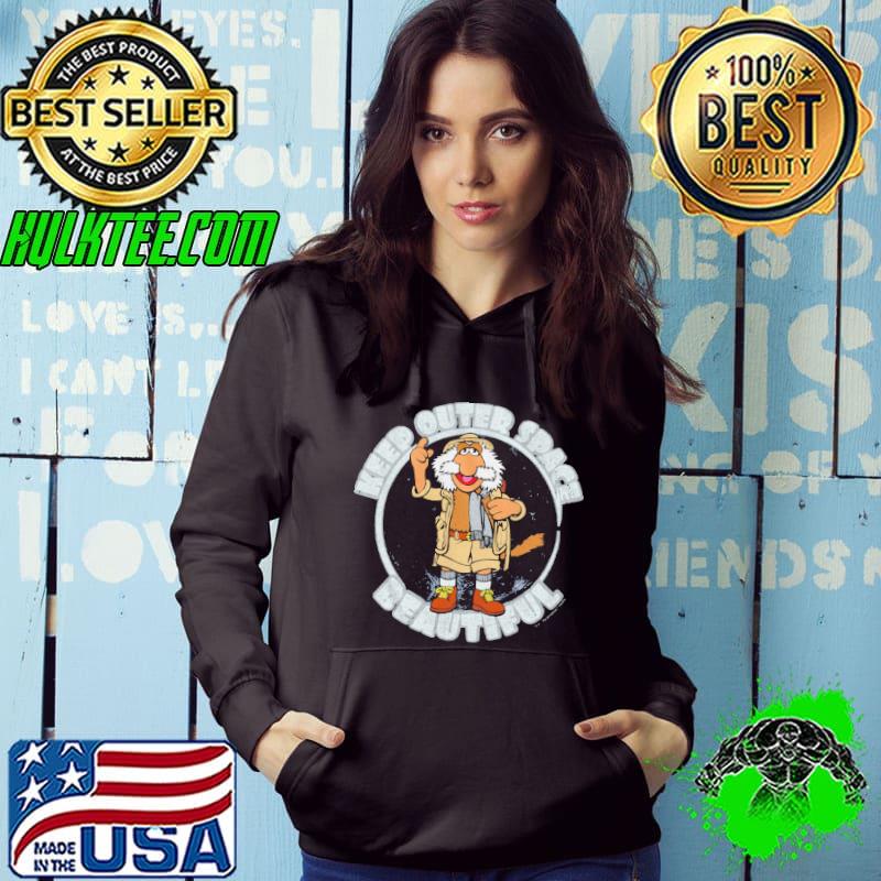 Top keep Outer Space Beautiful Shirt Hoodie Top keep Outer Space Beautiful Shirt Hoodie