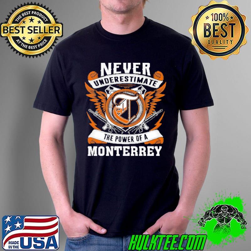 Top Never Underestimate The Power Of A Monterrey Shirt Unisex Top Never Underestimate The Power Of A Monterrey Shirt Unisex