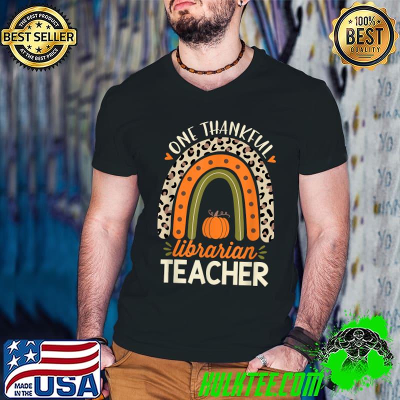 Top one Thankful Librarian Teacher Thanksgiving Leopard Rainbow T-Shirt