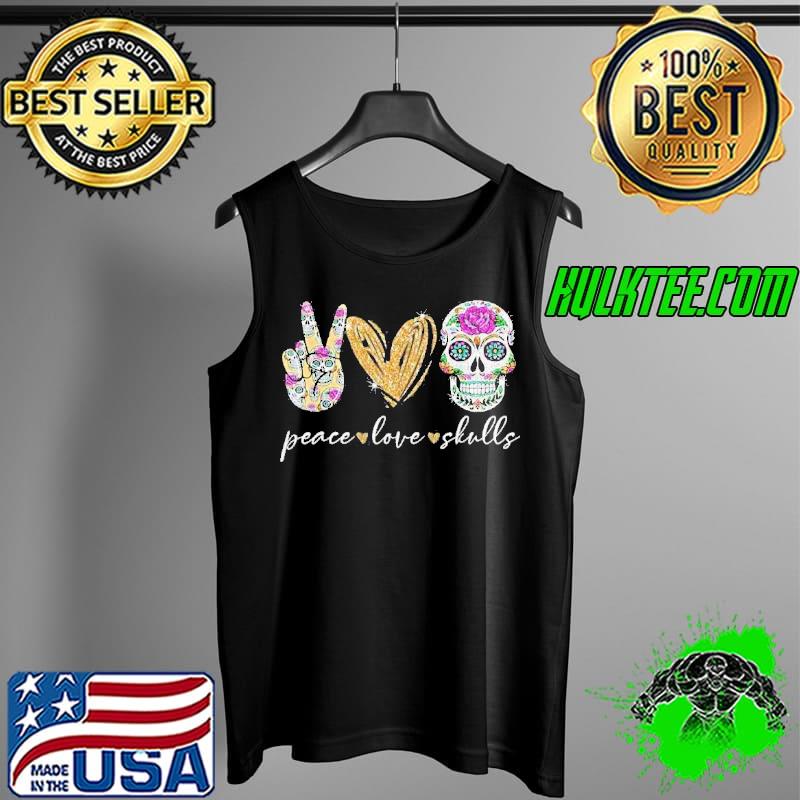 Top Peace Love Sugar Skull Hippie Heart Unisex T-Shirt Tank Top Top Peace Love Sugar Skull Hippie Heart Unisex T-Shirt Tank Top