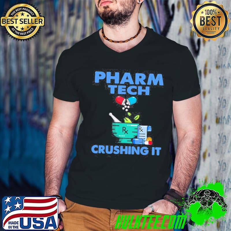 Top pharmacist Tech Crushing It Shirt