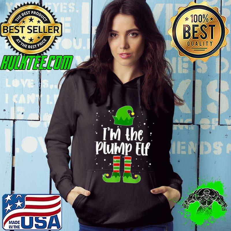 Top Plump Elf Matching Family Elf Group Christmas Pajama Party T Shirt Hoodie Top Plump Elf Matching Family Elf Group Christmas Pajama Party T Shirt Hoodie