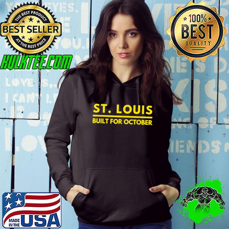 Top st. Louis MO Fans St. Louis Built for October T-Shirt