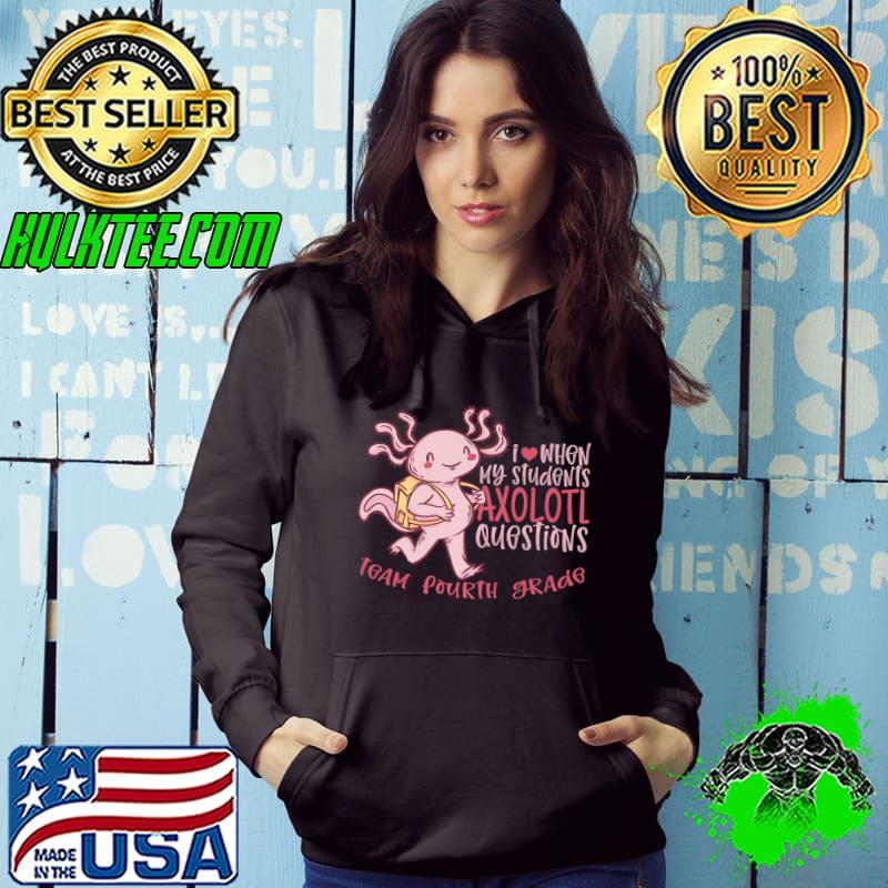 Top team Fourth Grade Teacher Students Axolotl Questions 4th Premium T-Shirt