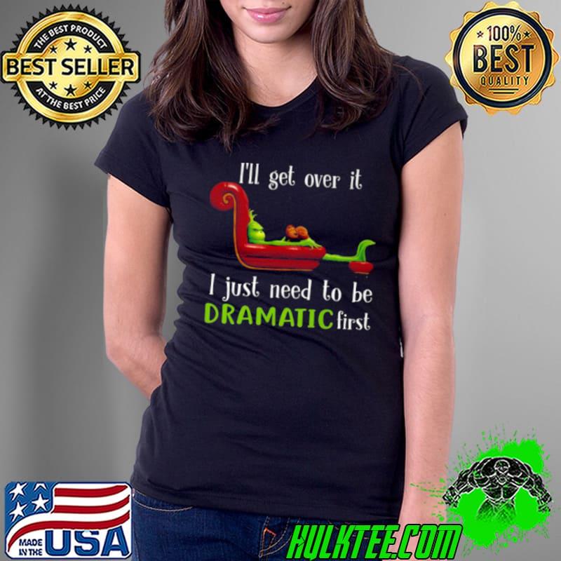 Top The Grinch and Max I’ll get over it I just need to be dramatic first Christmas Ladies Tee Top The Grinch and Max I’ll get over it I just need to be dramatic first Christmas Ladies Tee