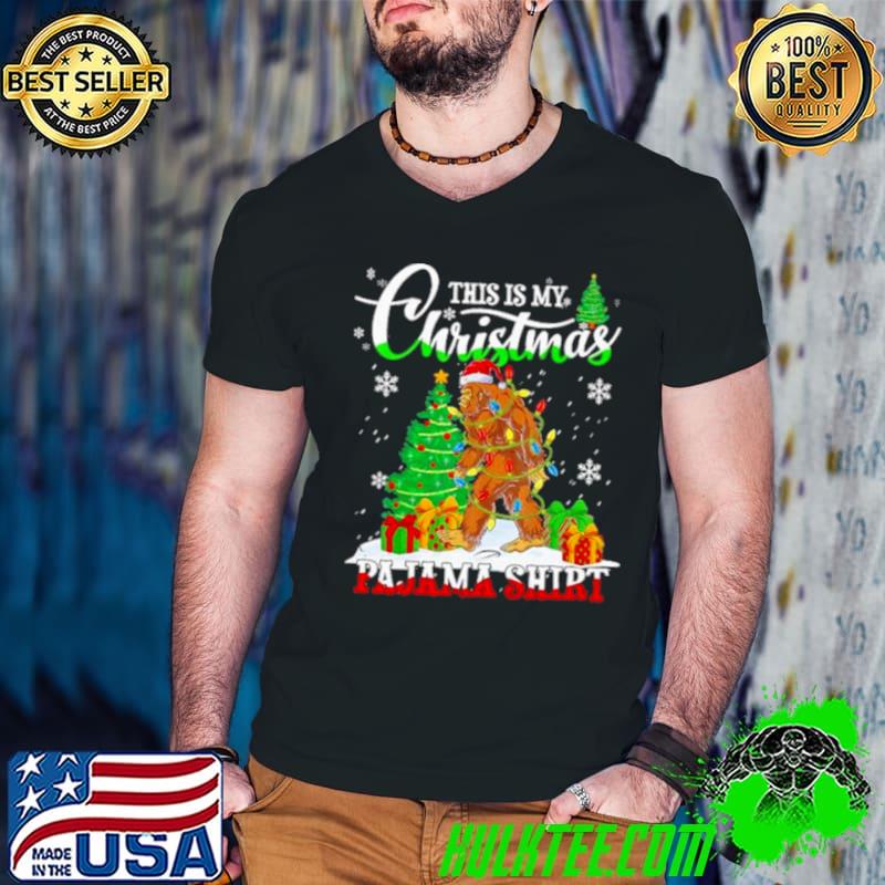 Top This is My Christmas Pajama Bigfoot Santa Christmas shirt