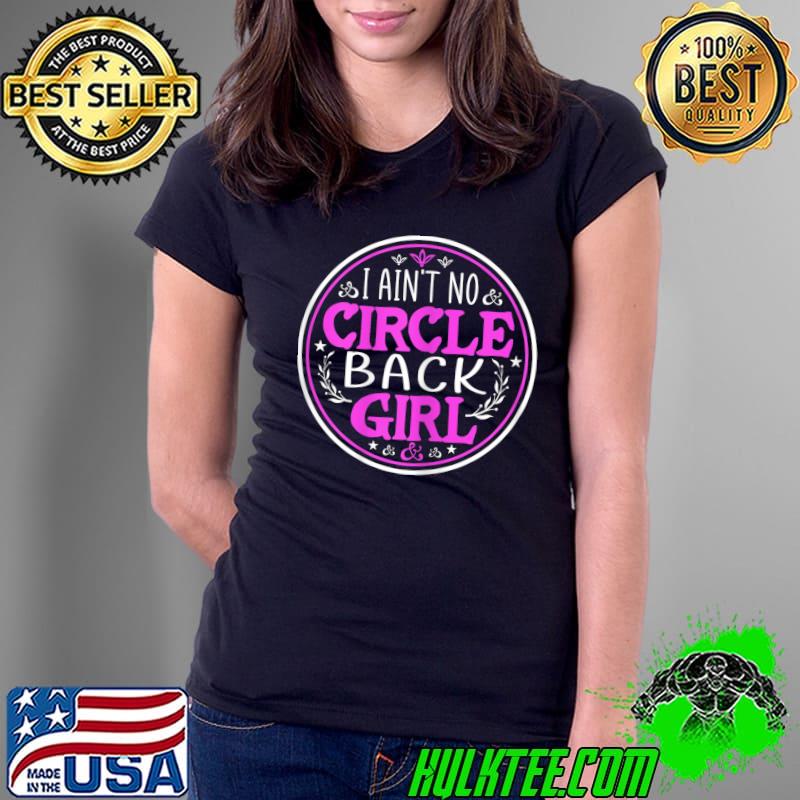 Top womens Kayleigh McEnany i aint no circle back girl T-Shirt Ladies Tee Top womens Kayleigh McEnany i aint no circle back girl T-Shirt Ladies Tee