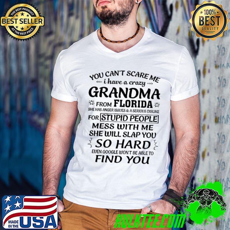 Top You Can’t Scare Me I Have A Crazy Grandma Unisex Shirt Top You Can’t Scare Me I Have A Crazy Grandma Unisex Shirt