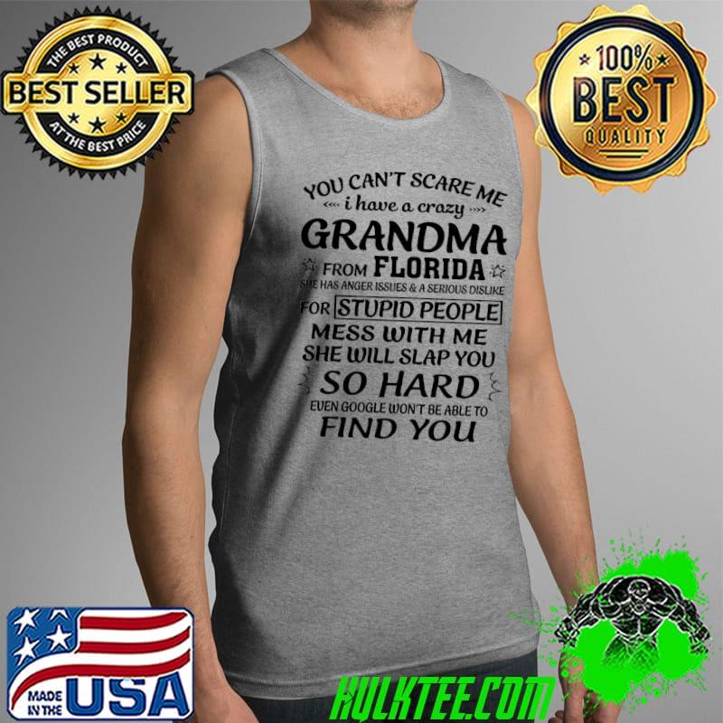 Top You Can’t Scare Me I Have A Crazy Grandma Unisex Shirt Tank Top Top You Can’t Scare Me I Have A Crazy Grandma Unisex Shirt Tank Top
