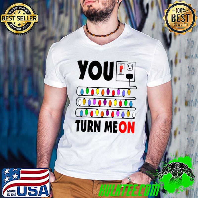 Top You Turn Me ON Funny Christmas Light Tees Pajama for Barbers T-Shirt Guys V Neck Top You Turn Me ON Funny Christmas Light Tees Pajama for Barbers T-Shirt Guys V Neck