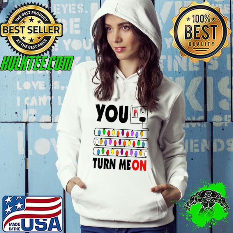Top You Turn Me ON Funny Christmas Light Tees Pajama for Barbers T-Shirt Hoodie Top You Turn Me ON Funny Christmas Light Tees Pajama for Barbers T-Shirt Hoodie