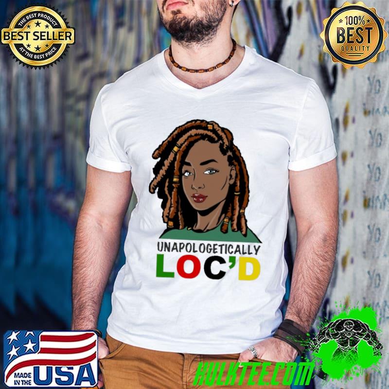 Unapologetically Loc'D Shirt