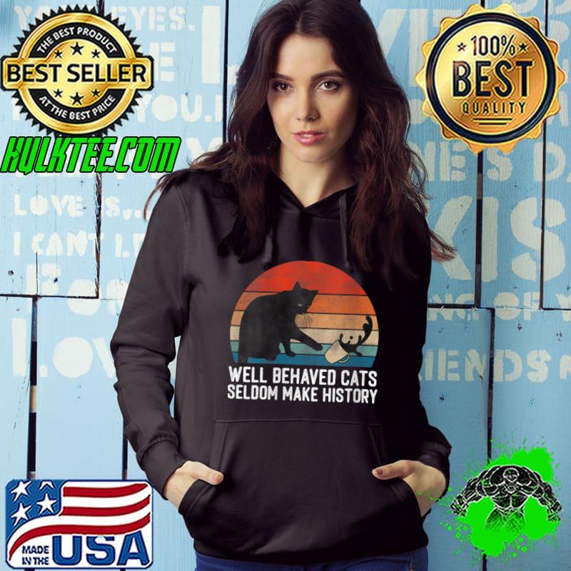 Well Behaved Cats seldom make history vintage T-Shirt