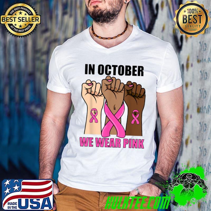Womens Hand In october we wear pink breast cancer awareness T-Shirt