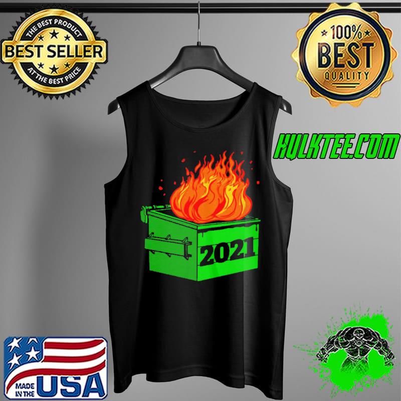 2021 dumpster fire novelty 2021 new year Tank Top 2021 dumpster fire novelty 2021 new year Tank Top