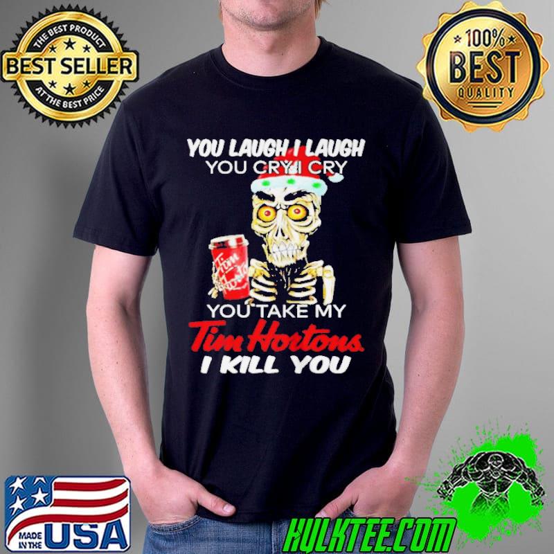 Achmed you laugh I laugh you cry I cry you take my tim hortons Unisex Achmed you laugh I laugh you cry I cry you take my tim hortons Unisex