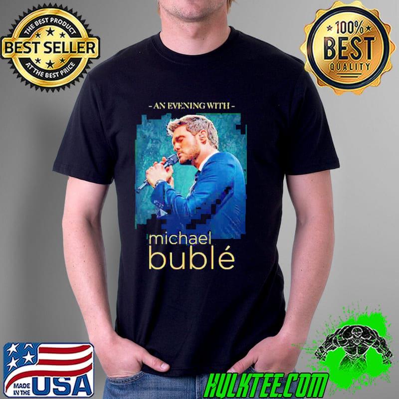 An Evening With Michael Buble 2020 Concert Unisex An Evening With Michael Buble 2020 Concert Unisex