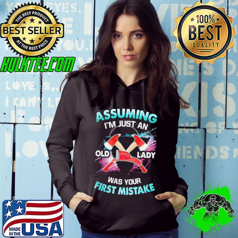 Assuming I'm Just An Old Lady Was Your First Mistake Shirt