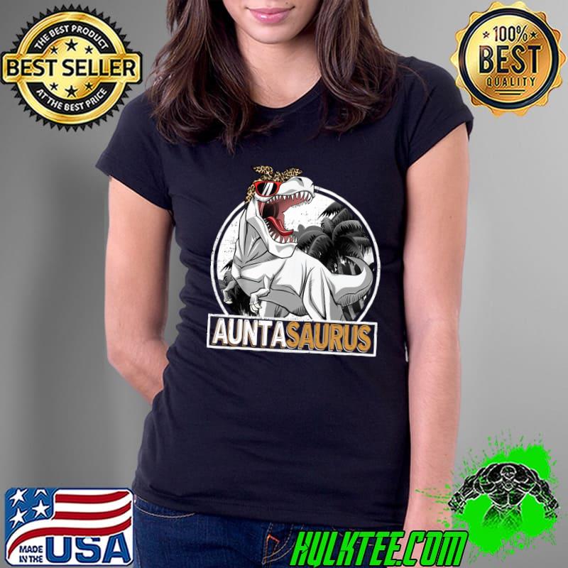 Auntasaurus T rex Dinosaur Aunta Saurus Mother's Day T-Shirt Ladies Tee Auntasaurus T rex Dinosaur Aunta Saurus Mother's Day T-Shirt Ladies Tee