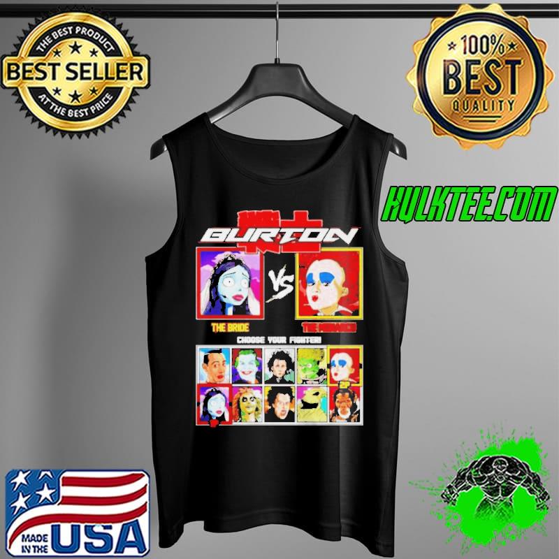 Awesome Burton fighter the bride vs the monarch choose your fighter Tank Top Awesome Burton fighter the bride vs the monarch choose your fighter Tank Top