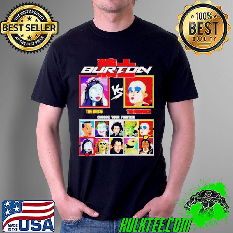 Awesome Burton fighter the bride vs the monarch choose your fighter Unisex Awesome Burton fighter the bride vs the monarch choose your fighter Unisex