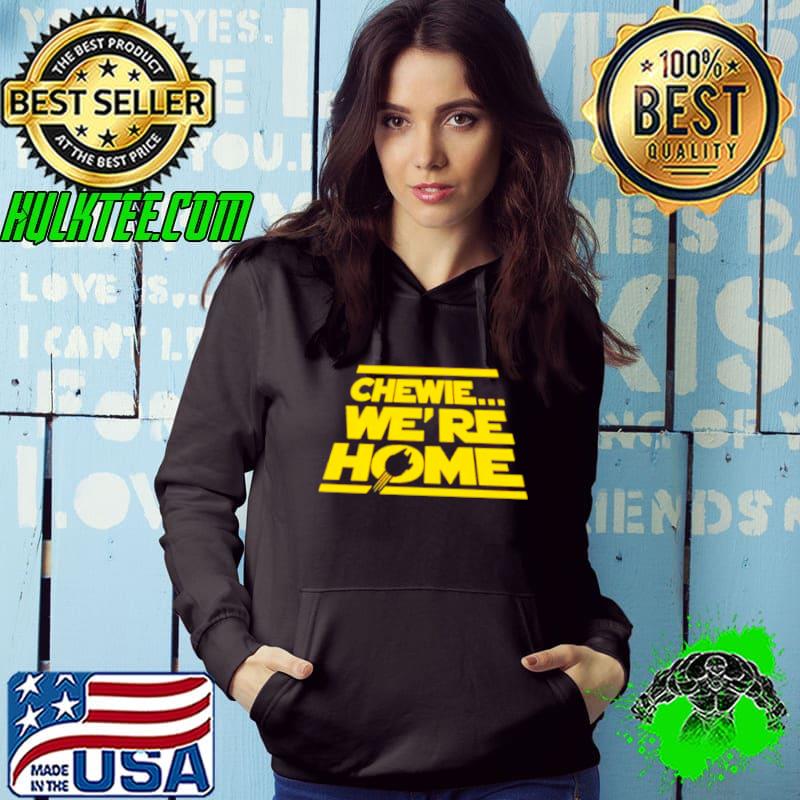 Awesome Chewie were home shirt