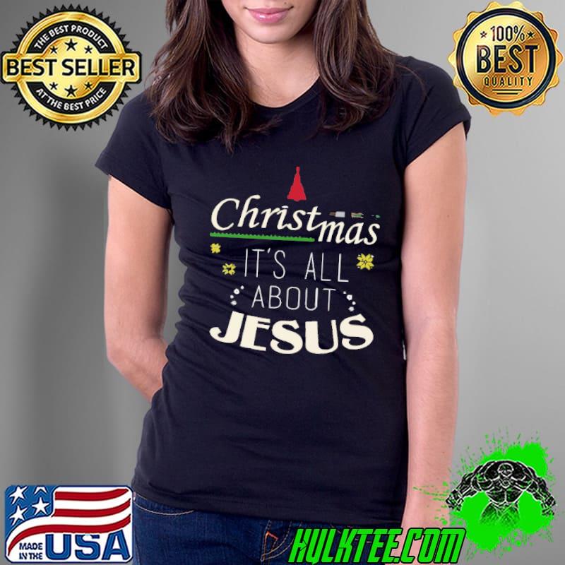 Awesome Christmas Its All About Jesus T-Shirt Ladies Tee Awesome Christmas Its All About Jesus T-Shirt Ladies Tee