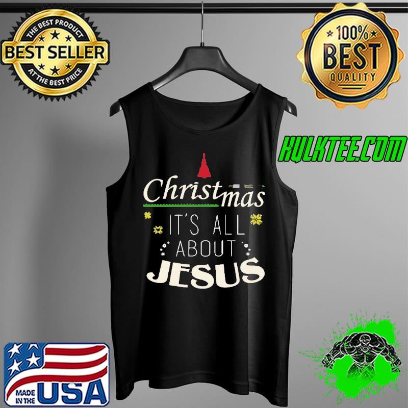Awesome Christmas Its All About Jesus T-Shirt Tank Top Awesome Christmas Its All About Jesus T-Shirt Tank Top