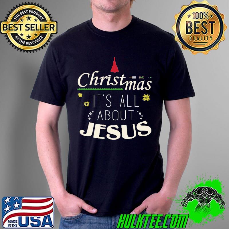 Awesome Christmas Its All About Jesus T-Shirt Unisex Awesome Christmas Its All About Jesus T-Shirt Unisex