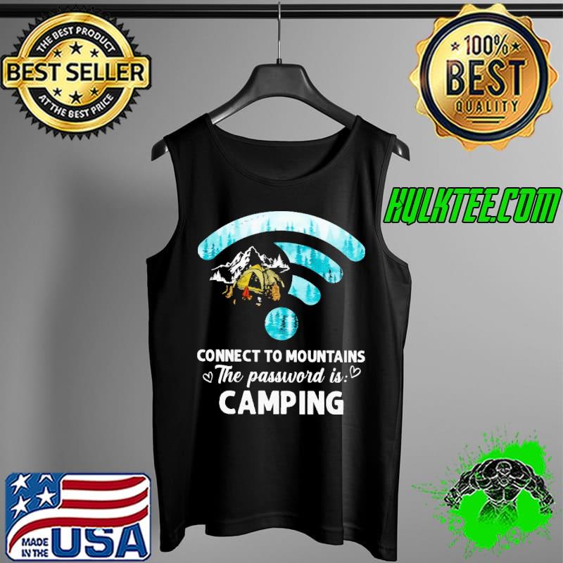 Awesome Connect to the mountains the password is camping Shirt Tank Top Awesome Connect to the mountains the password is camping Shirt Tank Top