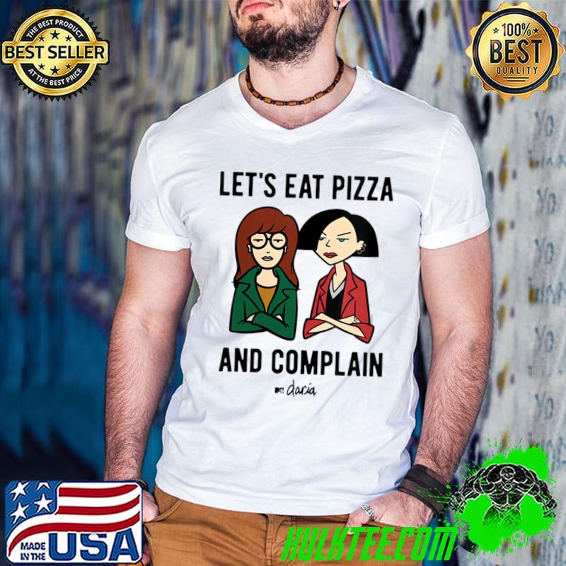 Awesome Daria - Lets Eat Pizza And Complain T-shirt