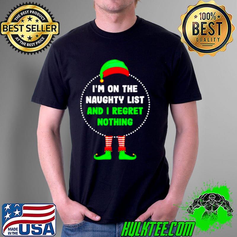 Awesome elf on the naughty list and I regret nothing christmas Unisex Awesome elf on the naughty list and I regret nothing christmas Unisex