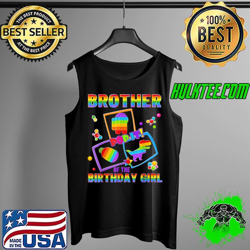 Awesome Fidget Toy Pop It Brother Of The Birthday Girl Pop It Family T Shirt Tank Top Awesome Fidget Toy Pop It Brother Of The Birthday Girl Pop It Family T Shirt Tank Top