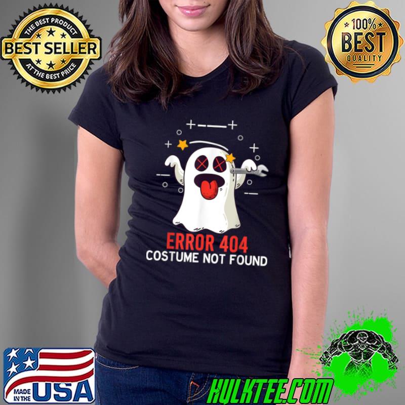 Awesome Funny Error 404 Costume Not Found Halloween T Shirt Ladies Tee Awesome Funny Error 404 Costume Not Found Halloween T Shirt Ladies Tee
