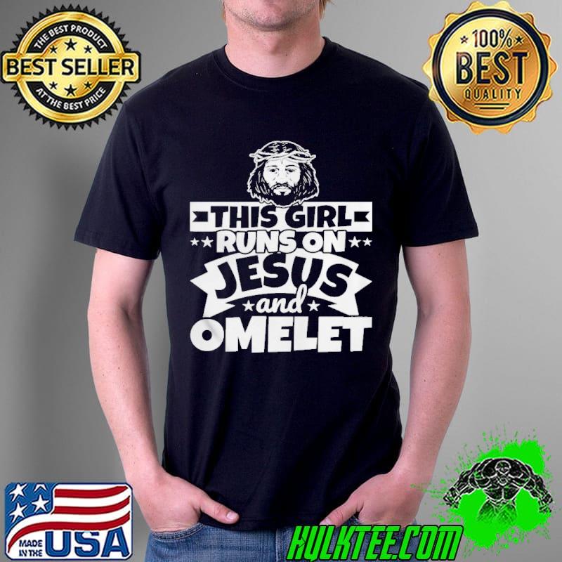 Awesome Girl runs on Jesus and omelet Unisex Awesome Girl runs on Jesus and omelet Unisex