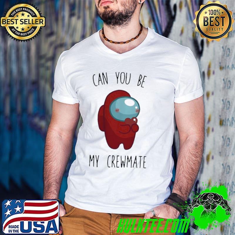 Awesome Great imposter among us can you be my crewmate shirt Awesome Great imposter among us can you be my crewmate shirt