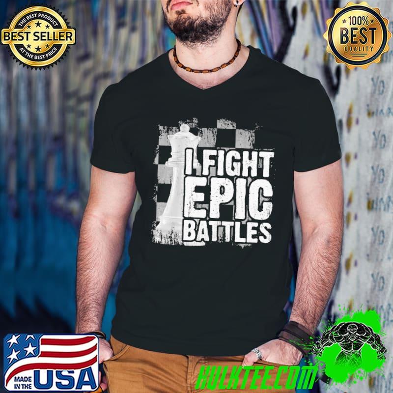 Awesome I Fight Epic Battles Shirt