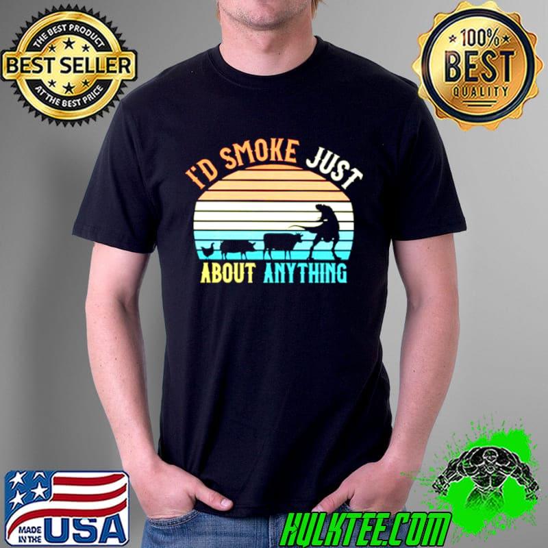 Awesome Id smoke just about anything vintage Unisex Awesome Id smoke just about anything vintage Unisex