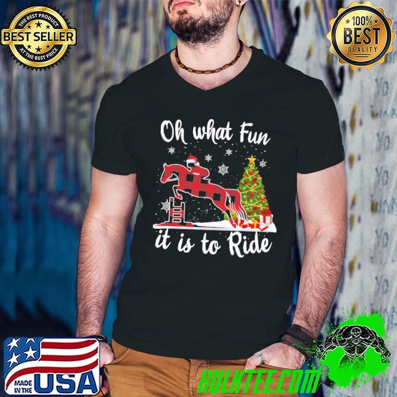 Awesome Jumping Eventing Christmas Oh What Fun It Is To Ride shirt