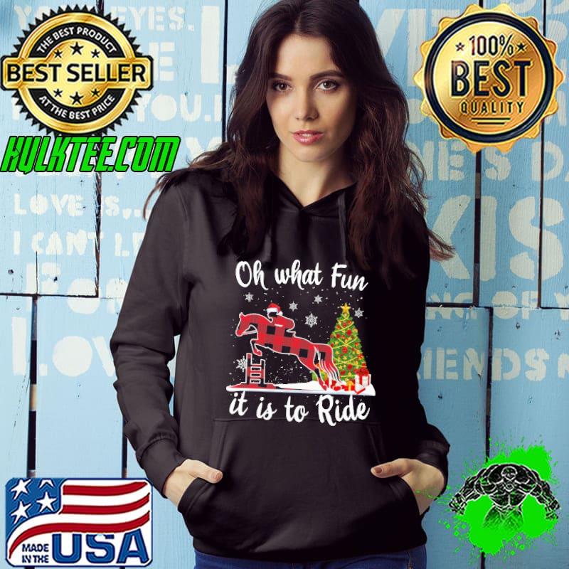 Awesome Jumping Eventing Christmas Oh What Fun It Is To Ride Hoodie Awesome Jumping Eventing Christmas Oh What Fun It Is To Ride Hoodie