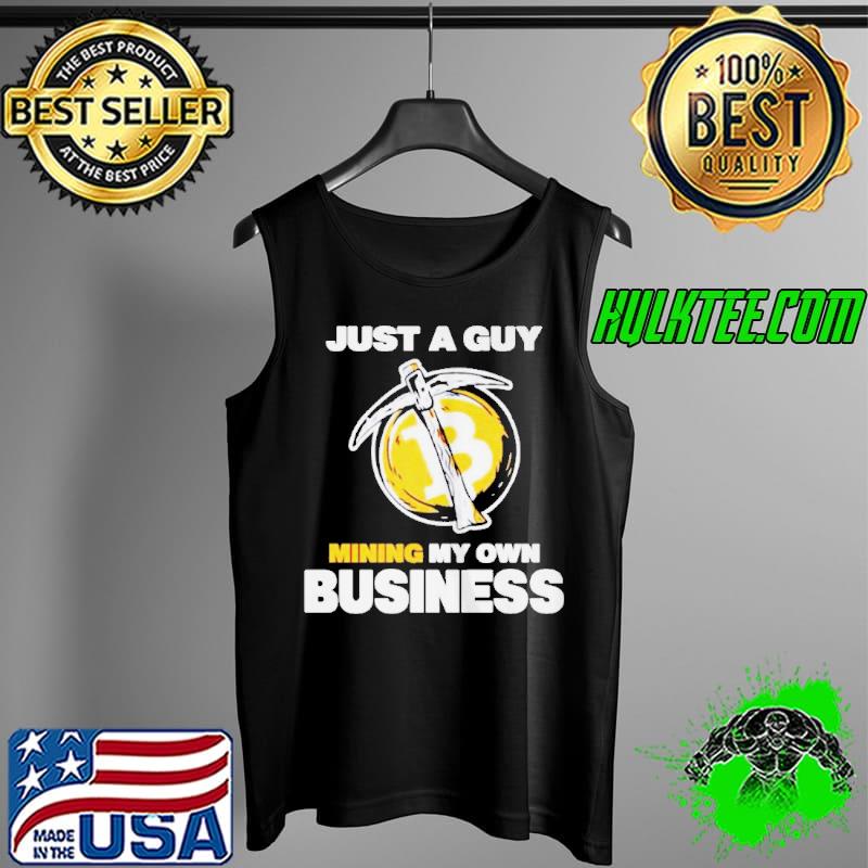 Awesome Just a guy mining my own business Tank Top Awesome Just a guy mining my own business Tank Top