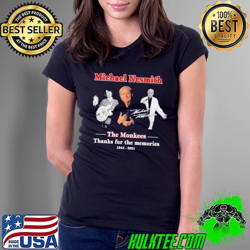 Awesome Michael Nesmith The Monkees Thanks For The Memories 1942 1021 Signature Shirt Ladies Tee Awesome Michael Nesmith The Monkees Thanks For The Memories 1942 1021 Signature Shirt Ladies Tee