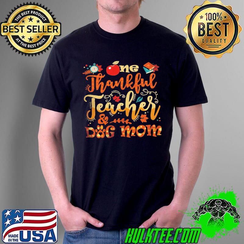 Awesome One thankful teacher and dog mom Unisex Awesome One thankful teacher and dog mom Unisex