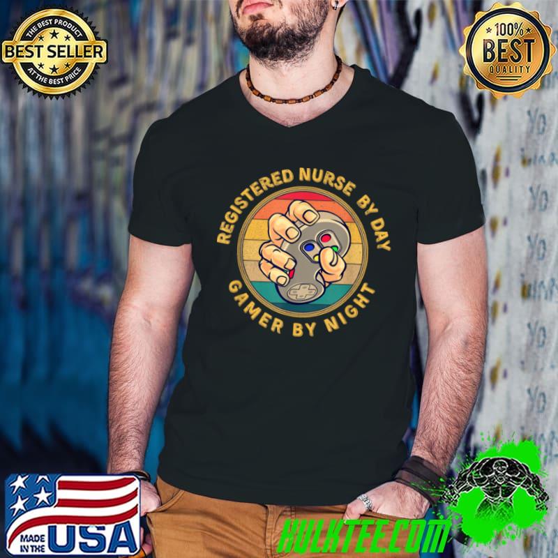 Awesome Registered Nurse By Day Gamer By Night Gamer Nurse Costume T Shirt