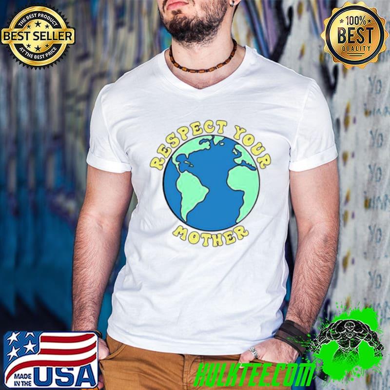 Awesome Respect your mother shirt